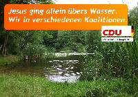 Die CDU tut so scheinheilig, doch bisher ist sie statt übers Wasser zu gehen noch regelmäßig bis über beide Ohren im Sumpf von Korruption, Landesverrat und Inkompetenz versunken.